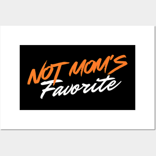 Not moms favorite Wall Art by Little Quotes